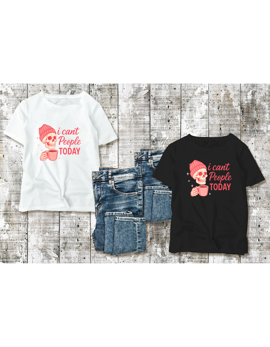 I Can't People Today T-shirt