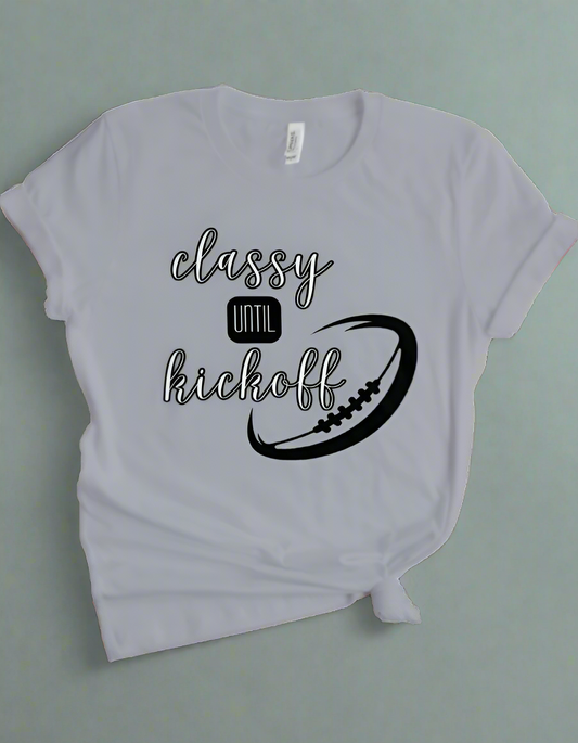 Classy Until Kickoff T-shirt