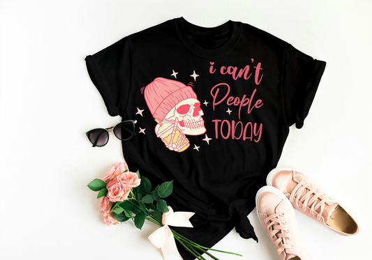 I Can't People Today T-shirt